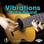 Vibrations Make Sound