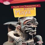 Tools and Treasures of the Ancient Maya