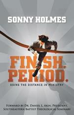 Finish. Period.: Going the Distance in Ministry