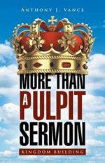 More Than a Pulpit Sermon: Kingdom Building