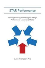 STAR Performance: Uniting Planning and Doing for a High Performance Leadership Model