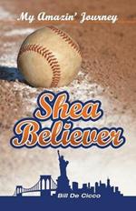 Shea Believer: My Amazin' Journey