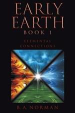 Early Earth Book 1: Elemental Connections