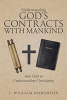 Understanding God's Contracts with Mankind: Your Path to Understanding Christianity