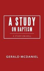 A Study on Baptism: A Study on Hell