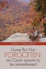 Gone But Not Forgotten: an Ozark autumn to be remembered