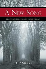 A New Song: Responding Poetically to the Psalms