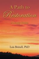 A Path to Restoration: A Study Guide