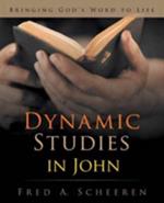 Dynamic Studies in John: Bringing God's Word to Life