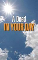 A Deed in Your Day