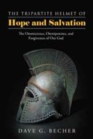 The Tripartite Helmet of Hope and Salvation: The Omniscience, Omnipotence, and Forgiveness of Our God