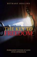 The Key to Freedom: Permanent Power of Love Over Oppression