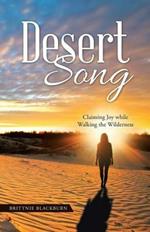 Desert Song: Claiming Joy while Walking the Wilderness