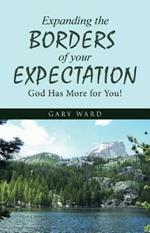 Expanding the Borders of Your Expectation: God Has More for You!