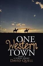 One Western Town Part 3: A Serial Short