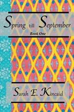 Spring till September: Book One