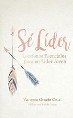 Se lider: Lecciones esenciales para un lider joven