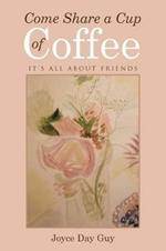 Come Share a Cup of Coffee: It's All About Friends