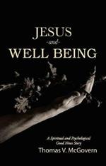 Jesus and Well Being: A Spiritual and Psychological Good News Story