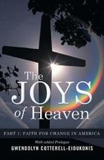 The Joys of Heaven: Part 1 Faith for Change in America