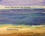 Even The Scars Are Fading