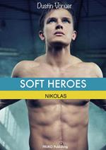 Soft Heroes: Nikolas