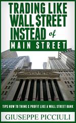 Trading Like Wall $treet Instead of Main Street