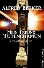 Mein Freund Tutenchamun: Gesamtausgabe