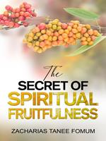The Secret of Spiritual Fruitfulness