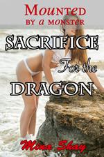 Mounted by a Monster: Sacrifice For the Dragon