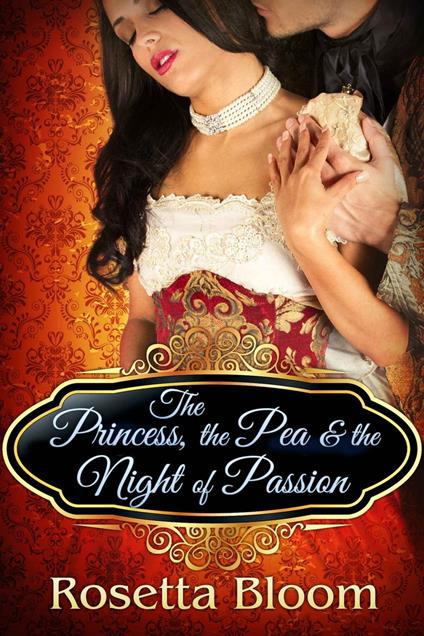 The Princess, the Pea and the Night of Passion