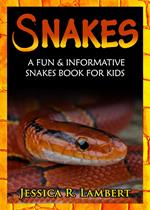 Snakes: A Fun & Informative Snakes Book for Kids