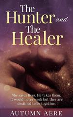 The Hunter and The Healer: A Werewolf Hunter Paranormal Romance