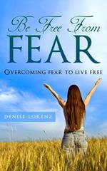 Be Free from Fear