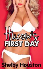 The Hucow's First Day