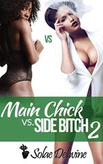 Main Chick vs. Side Bitch 2