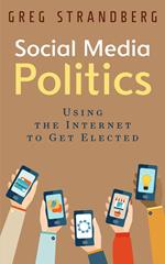 Social Media Politics: Using the Internet to Get Elected