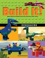 Build It! Dinosaurs: Make Supercool Models with Your Favorite LEGO® Parts