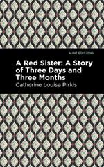 A Red Sister: A Story of Three Days and Three Months