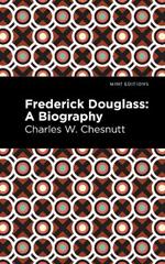 Frederick Douglass: A Biography