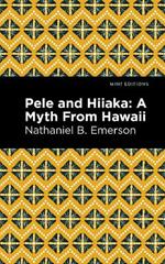 Pele and Hiiaka: A Myth From Hawaii