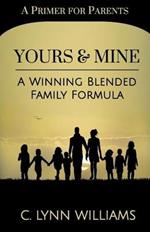 Yours and Mine: A Winning Blended Family Formula