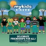 MyKids Unite Celebrate Friendships For All!