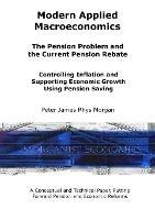 Modern Applied Macroeconomics - The Pension Problem and the Current Pension Rebate