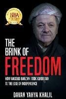 The Brink of Freedom: How Masoud Barzani took Kurdistan to the edge of independence