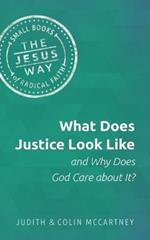 What Does Justice Look Like and Why Does God Care about It?