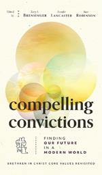 Compelling Convictions: Finding Our Future in a Modern World