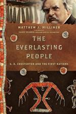 The Everlasting People – G. K. Chesterton and the First Nations
