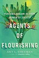 Agents of Flourishing - Pursuing Shalom in Every Corner of Society