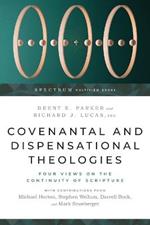 Covenantal and Dispensational Theologies – Four Views on the Continuity of Scripture